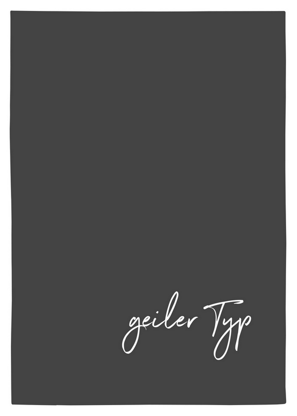 Geschirrtuch "Geiler Typ"